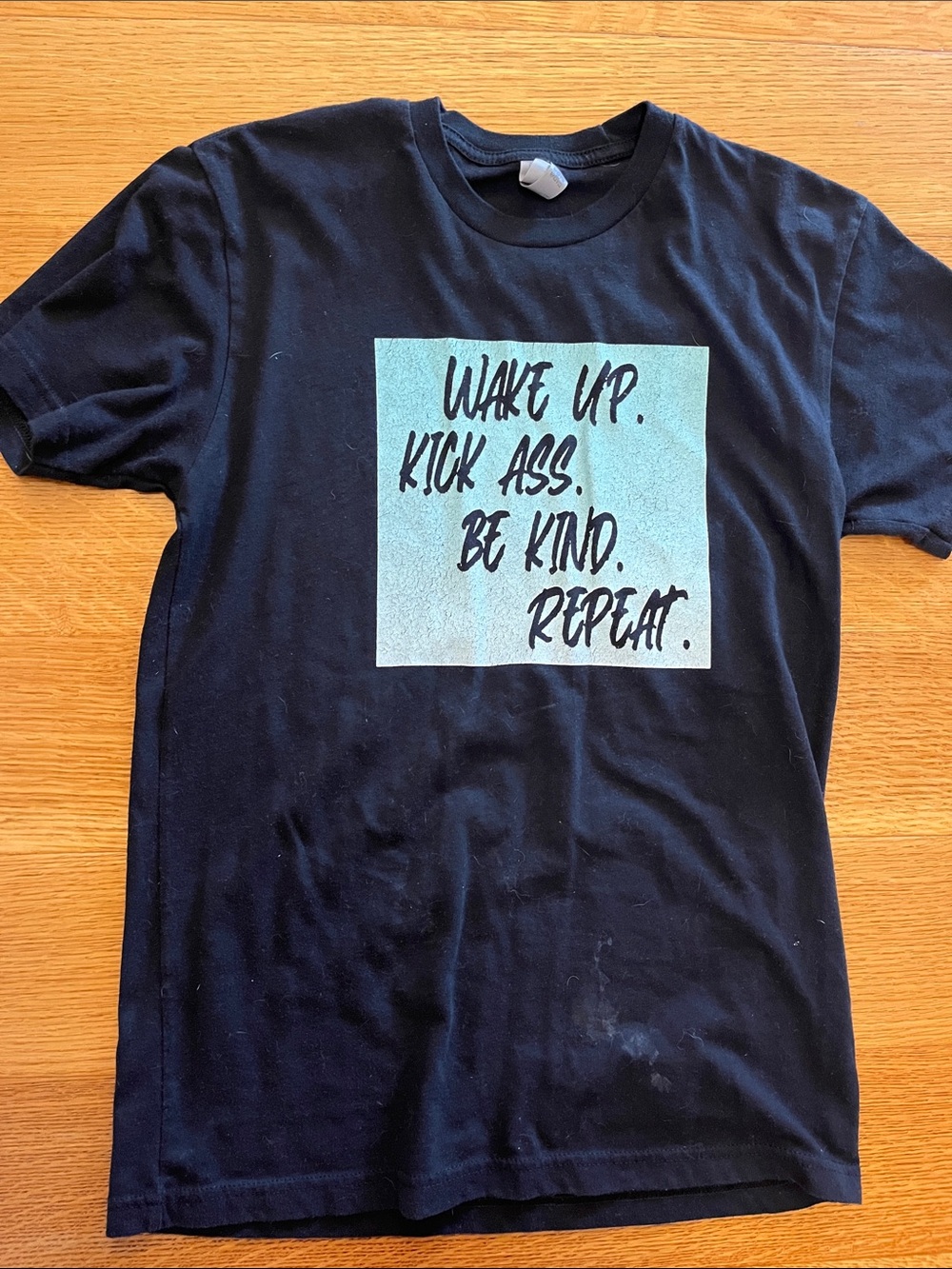 Wake up kick ass, be kind repeat T-shirt, small
